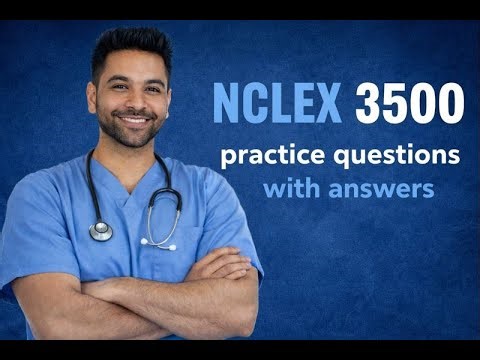 NCLEX 3500 practice Questions with Answers