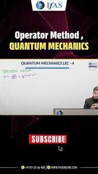 Operator Method, Quantum Mechanics | IFAS
