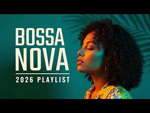 Bossa Nova Covers Of Popular Songs 99 Hits - Bossa Nova 2026
