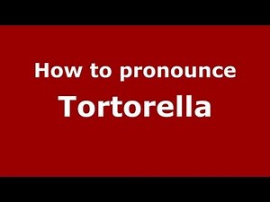 How to Pronounce Tortorella - PronounceNames.com