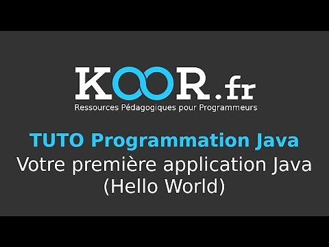 TUTO Java : Votre première application Java (Hello World)