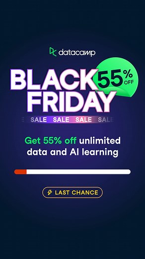 Final chance: Save 55% on DataCamp. Our sale of the year. Future-proof your skills with unlimited data and AI learning. | DataCamp