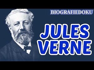 Jules Verne — The Secret Behind the Extraordinary Voyages | Biographical Documentary