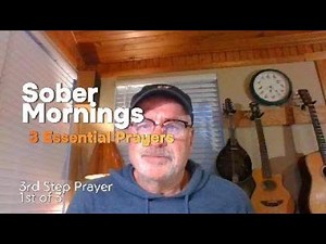 3rd Step Prayer--Essential Prayers in Your Daily Recovery Practice