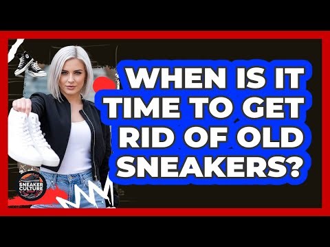 When Is It Time To Get Rid Of Old Sneakers?