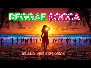 Feel the VIBE of the Caribbean with the Top Reggae Socca Tracks of the Year