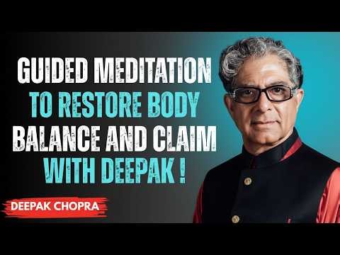 Deep Guided Meditation to Restore Body Balance and Calm Inspired by Deepak Chopra