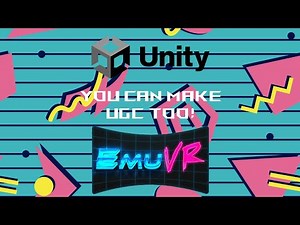 Make your own UGC for EmuVR with #unity