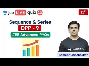 JEE: Sequence and Series DPP 9 | Class 11 | Unacademy JEE | JEE Maths | Sameer Chincholikar