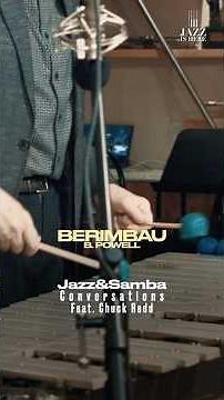 ‘Berimbau’ by Baden Powell - From the show Jazz&Samba Conversations feat. Chuck Redd