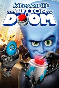 Stream Megamind: The Button of Doom (2011): Find it on Netflix, Prime Video, Hulu & more