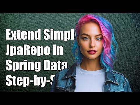 How to Extend SimpleJpaRepository in Spring Data JPA: A Step-by-Step Guide