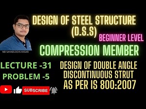 DESIGN OF STEEL STRUCTURE | LECTURE-31 | COMPRESSION MEMBER | STRUT | PROBLEM-5