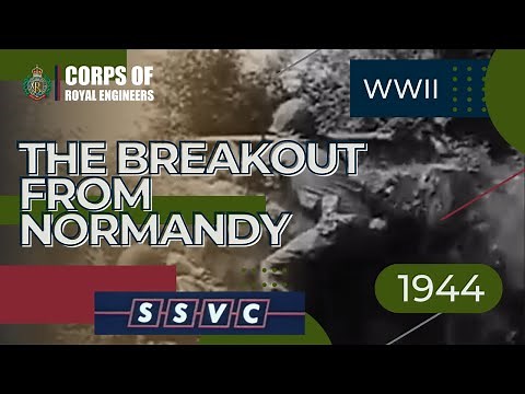 Corps of Royal Engineers - The Breakout from Normandy | 1944