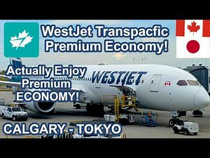 WESTJET TRANSPACIFIC PREMIUM ECONOMY | CALGARY - TOKYO | 787-9 Dreamliner - How is it?!