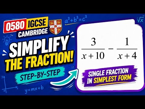 🎯 IGCSE 0580 Cambridge Maths | Write as a Single Fraction in Its Simplest Form
