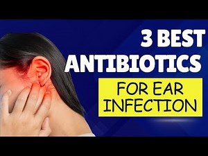 Best antibiotics for ear infection | Antibiotic drops for ear infection