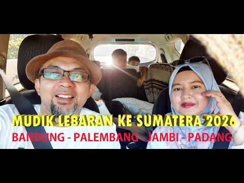 TONTON SEBELUM MUDIK!! DARI BANDUNG KE PADANG, MUDIK LEBARAN KE SUMATERA 2026 #roadtrip #lebaran