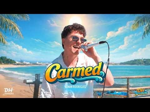 Carmed - Renan Rodriguez (DH Session)