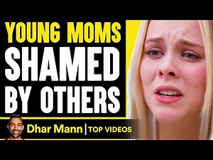 YOUNG MOMS Get SHAMED By Others, What Happens Is Shocking | Dhar Mann