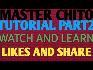 master chito tutorial Part 2