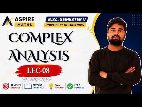 Complex Analysis Lecture 08 | Sem 5 | University of Lucknow | Aspire Maths