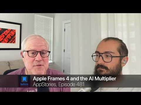 Apple Frames 4 and the AI Multiplier | AppStories