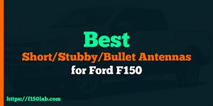 7 Best Short Antennas for F150 - Better Reception and Style!