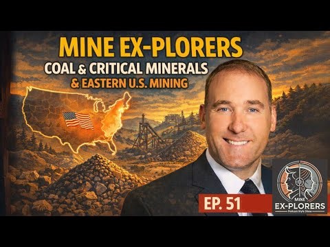 Mine EX-Plorers — EP51: Coal, Critical Minerals & the Return of Eastern U.S. Mining