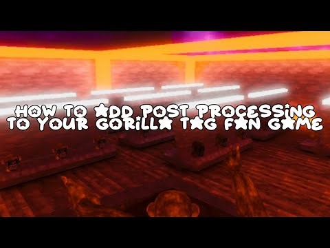How to add post processing to your gorilla tag fan game