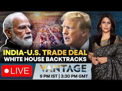 LIVE: White Houses Revises Trade Deal Document, Showdown in Parliament | Vantage with Palki Sharma