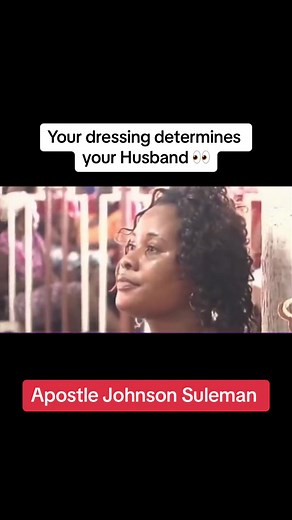 How Your Dressing Determines Your Husband | Apostle Johnson Suleman