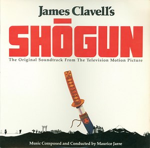 Maurice Jarre - Shōgun (The Original Television Motion Picture Soundtrack)