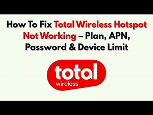 How To Fix Total Wireless Hotspot Not Working – Plan, APN, Password & Device Limit