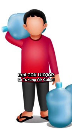 Wajar ke Tukang Mie Ayam atau GAK WAJAR ke Tukang Galon?