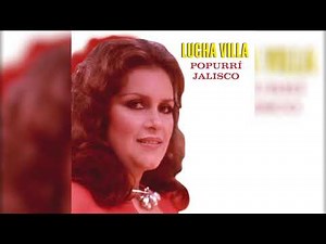 Lucha Villa – Popurrí Jalisco (Visualizador Oficial)