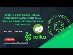 Spring Boot 3.5.0 & Kafka: Configure Kafka with Java Beans & Produce JSON via REST API | Java 21