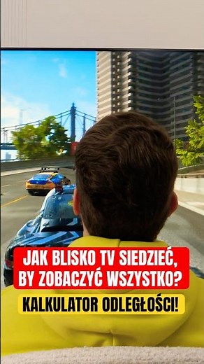 JAK BLISKO OD EKRANU TV POWINIENEŚ SIEDZIEĆ? SZOK! KALKULATOR ODLEGŁOŚCI 4K I 8K