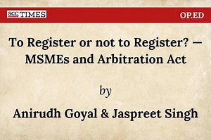 To Register or not to Register? — MSMEs and Arbitration Act