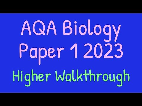 GCSE AQA Biology Paper 1 2023 Higher Walkthrough