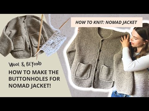 How To Make Buttonholes In Double Knitting (as seen on Nomad Jacket)