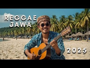 🎧 REGGAE JAWA SANTAI DI PANTAI | Kompilasi Musik Adem 2025