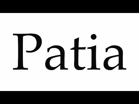 How to Pronounce Patia