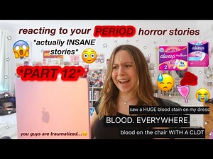 reacting to your period horror stories!! *PART 12* (exposing you guys again)