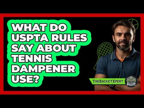 What Do USPTA Rules Say About Tennis Dampener Use? - The Racket Xpert