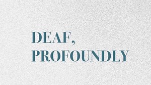 Deaf, Profoundly