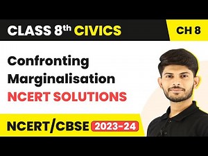Confronting Marginalisation - NCERT Solutions | Class 8 Civics Chapter 8