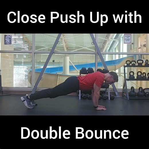 Close Push Up with Double Bounce (options)