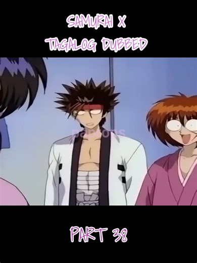 Samurai X Tagalog Dubbed Part 38: Kenshin Himura's Journey