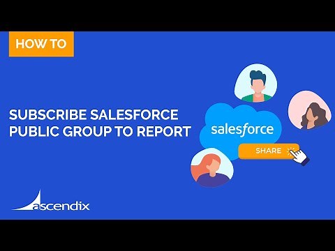 How To Subscribe Salesforce Public Group to Report